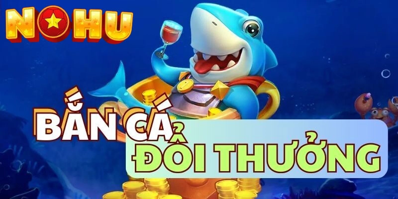 Tổng quan về bắn cá đổi thưởng 3D