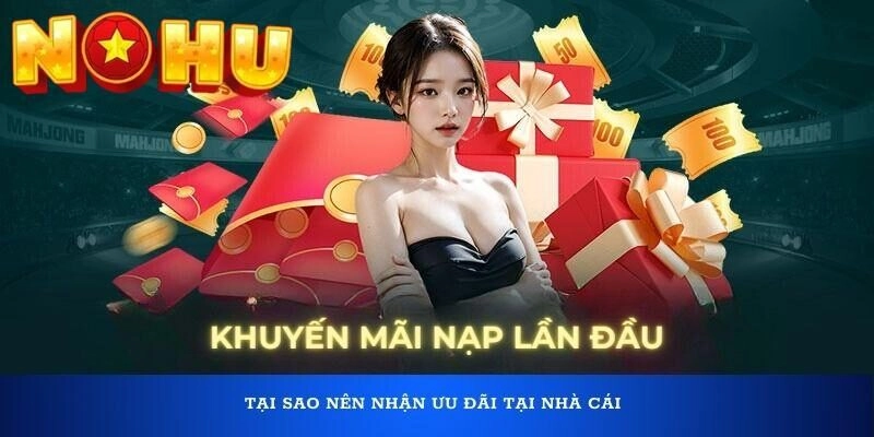 Lý do khuyến mãi Nohu52 hấp dẫn người chơi